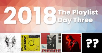 2018 – The Playlist – Day Three